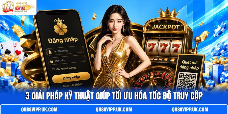 3 giải pháp kỹ thuật giúp tối ưu hóa tốc độ truy cập 3 giải pháp kỹ thuật giúp tối ưu hóa tốc độ truy cập