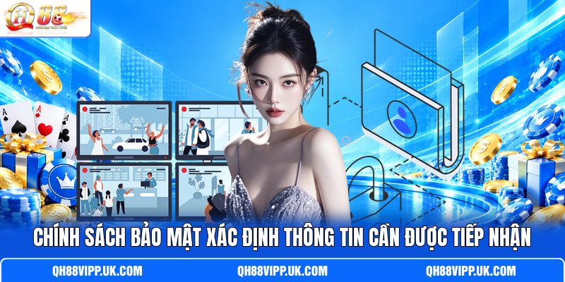 Chính sách bảo mật xác định thông tin cần được tiếp nhận